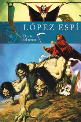 RAFAEL LOPEZ ESPI. EL ARTE DEL TERROR (RELANZAMIENTO)