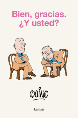 BIEN, GRACIAS. ¿Y USTED?. QUINO (RELANZAMIENTO)