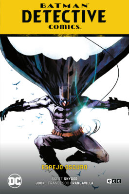 BATMAN: DETECTIVE COMICS VOL. 04 – ESPEJO OSCURO (BATMAN SAGA – RENACIDO PARTE 6)