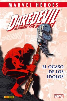 DAREDEVIL: EL OCASO DE LOS IDOLOS (MARVEL HEROES 55)