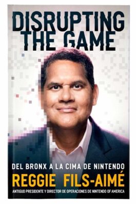 DISRUPTING THE GAME – DEL BRONX A LA CIMA DE NINTENDO (RELANZAMIENTO)