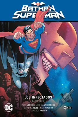BATMAN/SUPERMAN VOL. 03: LOS INFECTADOS PARTE 3 (EL INFIERNO SE ALZA PARTE 3)