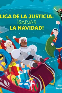 LIGA DE LA JUSTICIA: ¡SALVAR LA NAVIDAD!