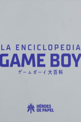 LA ENCICLOPEDIA DE GAME BOY