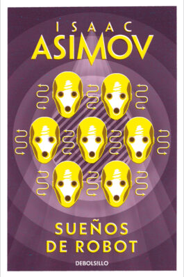 ASIMOV. SUEÑOS DE ROBOT (RELANZAMIENTO)