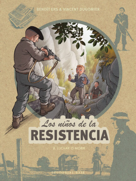 LOS NIÑOS DE LA RESISTENCIA 8 LUCHAR O MORIR