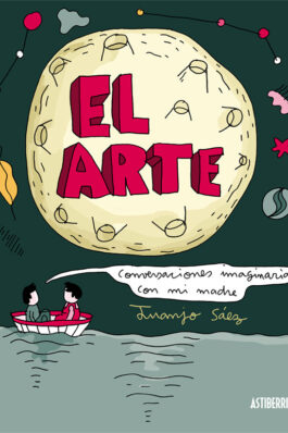 EL ARTE. CONVERSACIONES IMAGINARIAS CON MI MADRE