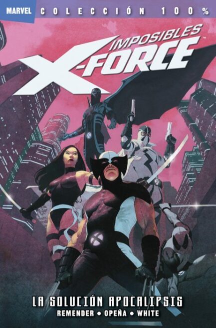 IMPOSIBLES X-FORCE 01 LA SOLUCION APOCALIPSIS (100% MARVEL)