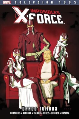 IMPOSIBLES X-FORCE 07 DANDO TUMBOS (100% MARVEL)
