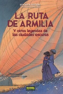 LAS CIUDADES OSCURAS 4. LA RUTA DE ARMILIA Y OTRAS LEYENDAS DE LAS CIUDADES OSCURAS