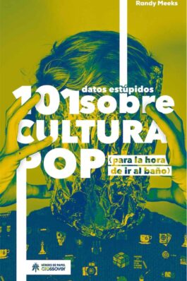 101 DATOS ESTUPIDOS SOBRE CULTURA POP (RELANZAMIENTO)