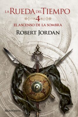 EL ASCENSO DE LA SOMBRA (LA RUEDA DEL TIEMPO 4/14)