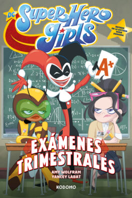 DC SUPER HERO GIRLS: EXÁMENES TRIMESTRALES