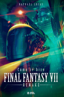 COMO SE HIZO FINAL FANTASY VII & FFVII REMAKE