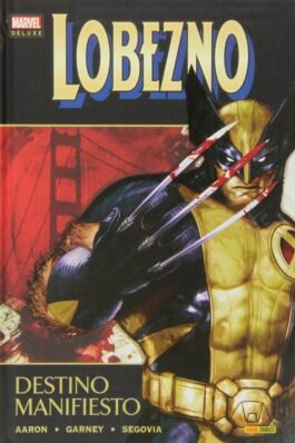 LOBEZNO (MARVEL DELUXE) 03. DESTINO MANIFIESTO