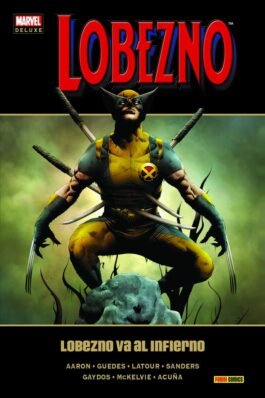 LOBEZNO (MARVEL DELUXE) 06. LOBEZNO VA AL INFIERNO