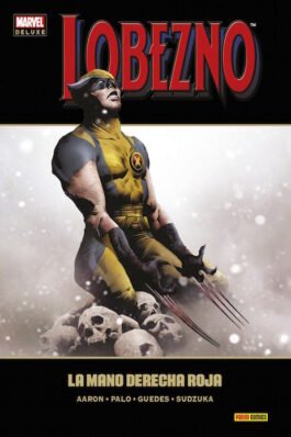 LOBEZNO (MARVEL DELUXE) 07. LA MANO DERECHA ROJA