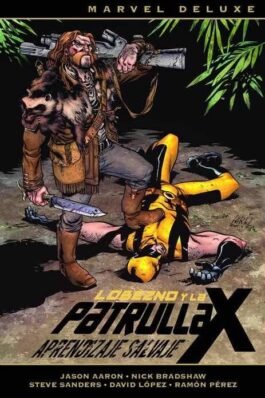 LOBEZNO Y LA PATRULLA-X 03. APRENDIZAJE SALVAJE (MARVEL DELUXE)