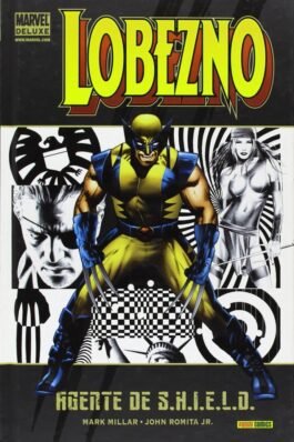 LOBEZNO (MARVEL DELUXE) 02. AGENTE DE SHIELD