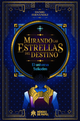 MIRANDO LAS ESTRELLAS DEL DESTINO. UNIVERSO SUIKODEN (REIMPRESION)