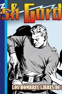 FLASH GORDON DAILY STRIPS 01: 1940 – 1942 LOS HOMBRES LIBRES DE MONGO