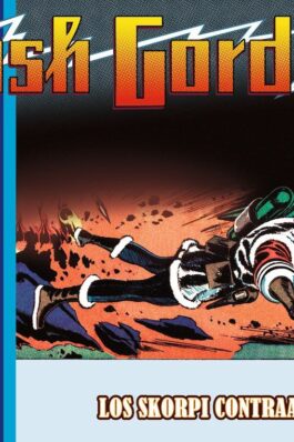 FLASH GORDON SUNDAY PAGES 06: 1957 – 1960 LOS SKORPI CONTRAATACAN (WHAKOOM 11)