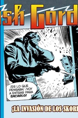 FLASH GORDON DAILY STRIPS 07: 1958 – 1960 ¡LA INVASION DE LOS SKORPI!