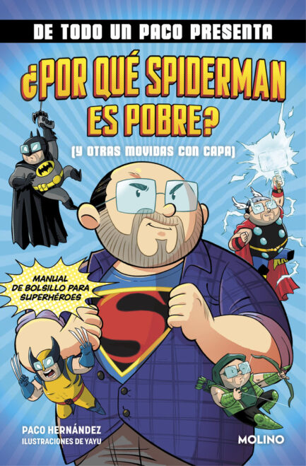 DE TODO UN PACO PRESENTA: ¿POR QUE SPIDERMAN ES POBRE? (Y OTRAS MOVIDAS CON CAPA)