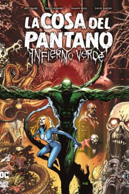 LA COSA DEL PANTANO: INFIERNO VERDE NÚM. 3 DE 3