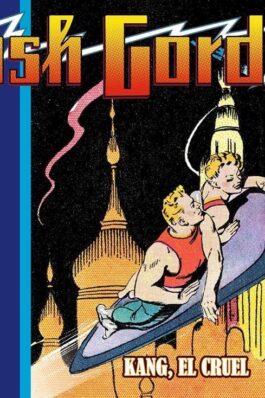 FLASH GORDON SUNDAY PAGES 01: 1944 – 1946 KANG, EL CRUEL (WHAKOOM 06)