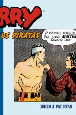 TERRY Y LOS PIRATAS 03: 1936 – 1937 DAILIES & SUNDAYS JUICIO A PAT RYAN