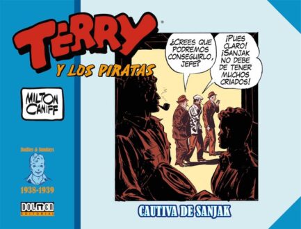 TERRY Y LOS PIRATAS 05: 1938 - 1939 DAILIES & SUNDAYS CAUTIVA DE SANJAK