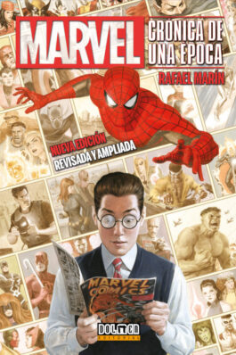 MARVEL: CRONICA DE UNA EPOCA (NUEVA EDICION REVISADA Y AMPLIADA)