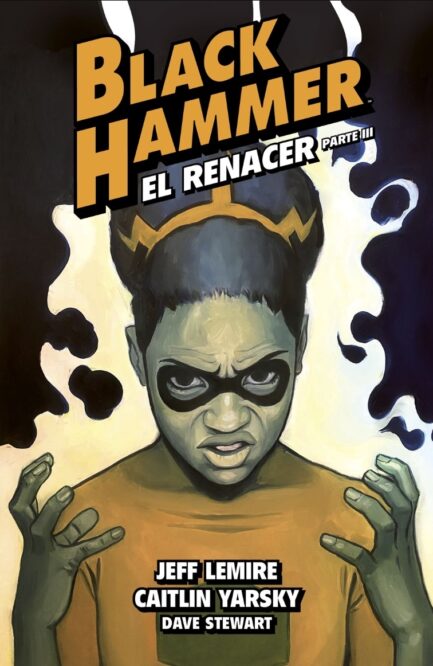 BLACK HAMMER 07 EL RENACER PARTE 3