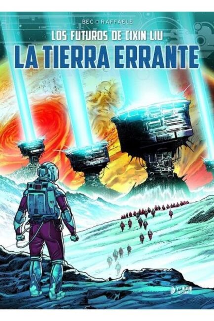 LA TIERRA ERRANTE (LOS FUTUROS DE CIXIN LIU 1)