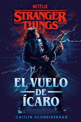 STRANGER THINGS. EL VUELO DE ICARO