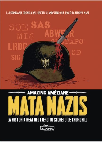 MATA NAZIS. LA HISTORIA REAL DEL EJERCITO SECRETO DE CHURCHILL