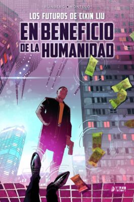 EN BENEFICIO DE LA HUMANIDAD (LOS FUTUROS DE CIXIN LIU)