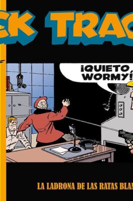 DICK TRACY 06. LA LADRONA DE LAS RATAS BLANCAS (1949-1950)
