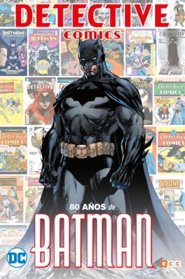DETECTIVE COMICS: 80 AÑOS DE BATMAN