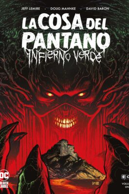 LA COSA DEL PANTANO: INFIERNO VERDE NÚM. 1 DE 3
