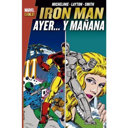 IRON MAN: AYER... Y MAÑANA (MARVEL GOLD)