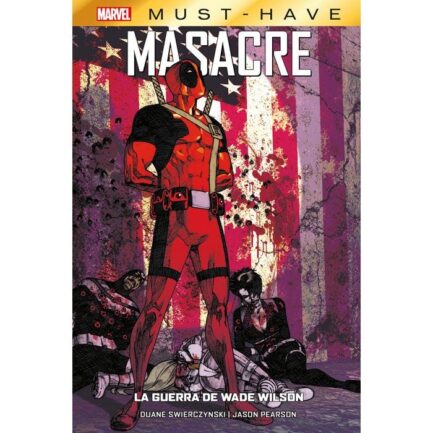 MARVEL MUST-HAVE MASACRE: LA GUERRA DE WADE WILSON