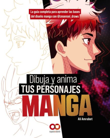 DIBUJA Y ANIMA A TUS PERSONAJES MANGA, LA GUIA COMPLETA PARA APRENDER LAS BASES DEL DISEÑO MANGA
