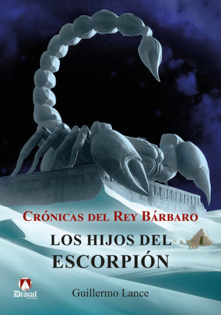 CRONICAS DEL REY BARBARO. LOS HIJOS DEL ESCORPION