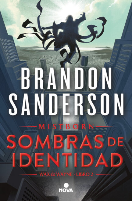 WAX & WAYNE 02 SOMBRAS DE IDENTIDAD (UNA NOVELA DE MISTBORN)