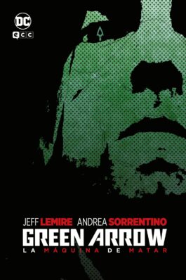 GREEN ARROW: LA MÁQUINA DE MATAR (GRANDES NOVELAS GRÁFICAS DC)