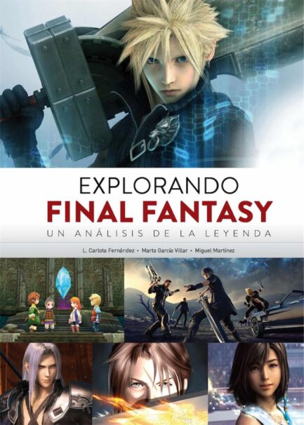 EXPLORANDO FINAL FANTASY. UN ANALISIS DE LA LEYENDA (REIMPRESION)