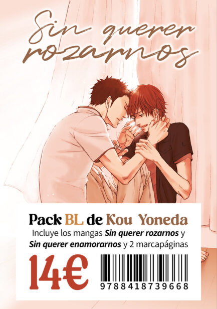 PACK BL KOU YONEDA (SIN QUERER ROZARNOS, SIN QUERER ENAMORARNOS)