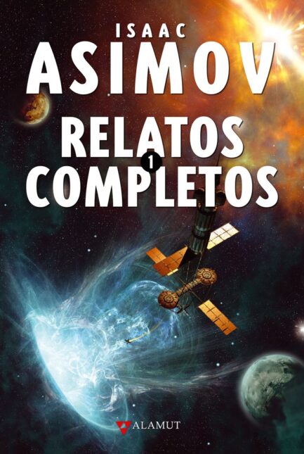 ISAAC ASIMOV. RELATOS COMPLETOS 01